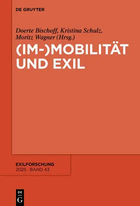 Bischoff / Schulz / Wagner |  (Im-)Mobilität und Exil | eBook | Sack Fachmedien