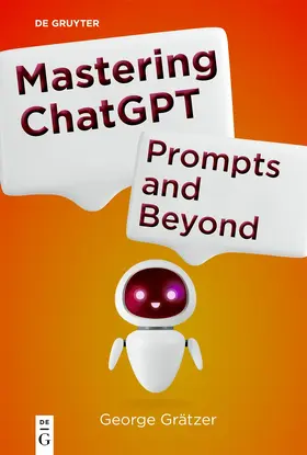 Grätzer |  Mastering ChatGPT | eBook | Sack Fachmedien
