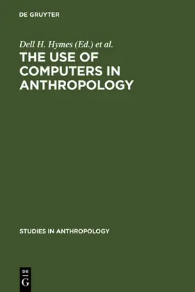 Hymes |  The use of computers in anthropology | eBook | Sack Fachmedien