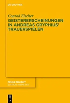 Fischer |  Geistererscheinungen in Andreas Gryphius’ Trauerspielen | eBook | Sack Fachmedien