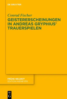 Fischer |  Geistererscheinungen in Andreas Gryphius’ Trauerspielen | eBook | Sack Fachmedien