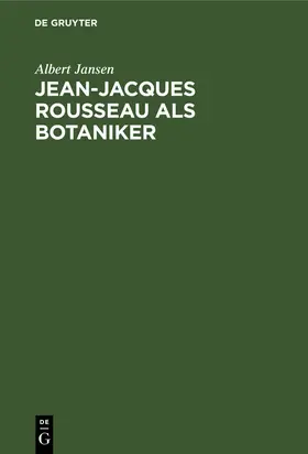 Jansen |  Jean-Jacques Rousseau als Botaniker | eBook | Sack Fachmedien