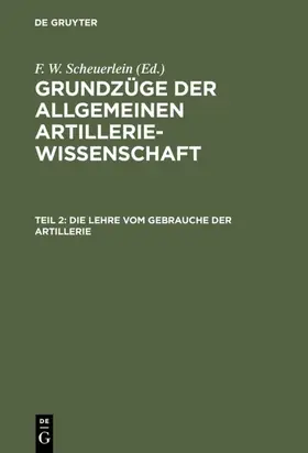 Scheuerlein |  Die Lehre vom Gebrauche der Artillerie | eBook | Sack Fachmedien