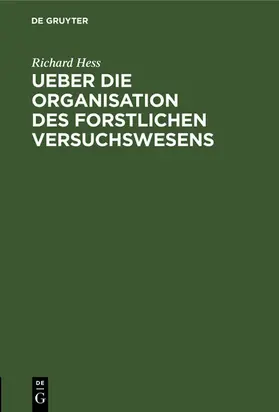 Hess |  Ueber die Organisation des forstlichen Versuchswesens | eBook | Sack Fachmedien