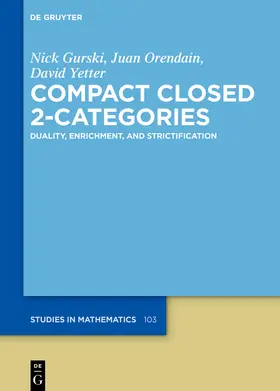 Gurski / Orendain / Yetter |  Compact Closed 2-Categories | eBook | Sack Fachmedien