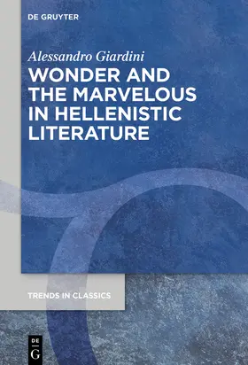 Giardini |  Wonder and the Marvelous in Hellenistic Literature | eBook | Sack Fachmedien