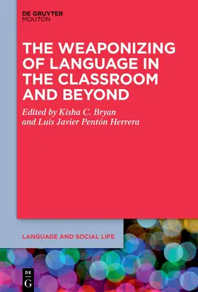 Pentón Herrera / Bryan |  The Weaponizing of Language in the Classroom and Beyond | Buch |  Sack Fachmedien