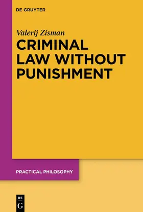 Zisman |  Criminal Law Without Punishment | Buch |  Sack Fachmedien