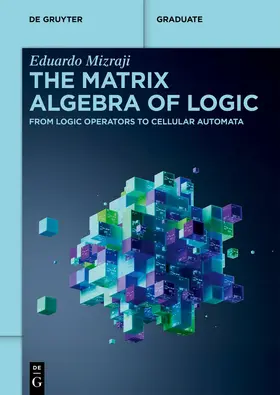 Mizraji |  The Matrix Algebra of Logic | Buch |  Sack Fachmedien