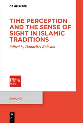 Koloska |  Time Perception and the Sense of Sight in Islamic Traditions | Buch |  Sack Fachmedien