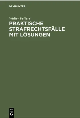 Petters |  Praktische Strafrechtsfälle mit Lösungen | Buch |  Sack Fachmedien