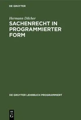 Dilcher |  Sachenrecht in programmierter Form | Buch |  Sack Fachmedien