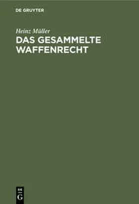 Müller |  Das gesammelte Waffenrecht | Buch |  Sack Fachmedien