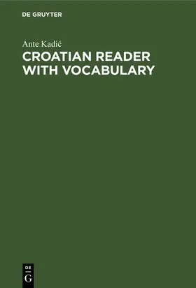 Kadic / Kadic |  Croatian Reader with Vocabulary | Buch |  Sack Fachmedien