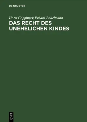 Bökelmann / Göppinger |  Das Recht des unehelichen Kindes | Buch |  Sack Fachmedien