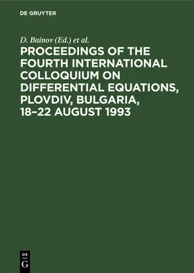 Covachev / Bainov |  Proceedings of the Fourth International Colloquium on Differential Equations, Plovdiv, Bulgaria, 18-22 August 1993 | Buch |  Sack Fachmedien