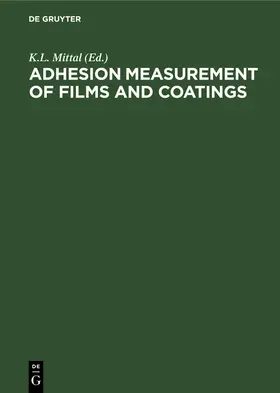 MIttal |  Adhesion Measurement of Films and Coatings | Buch |  Sack Fachmedien