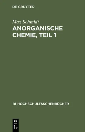 Schmidt | Anorganische Chemie, Teil 1 | Buch | 978-3-11-230918-6 | www2.sack.de
