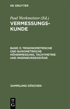 Werkmeister |  Trigonometrische und barometrische Höhenmessung, Tachymetrie und Ingenieurgeodäsie | Buch |  Sack Fachmedien