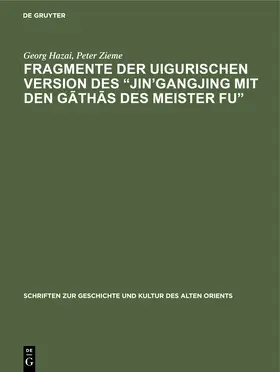 Hazai / Zieme |  Fragmente der uigurischen Version des "Jin'gangjing mit den G¿th¿s des Meister Fu" | Buch |  Sack Fachmedien