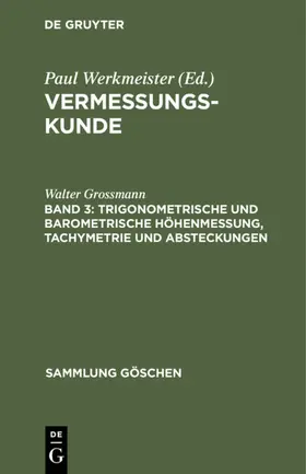 Grossmann |  Trigonometrische und barometrische Höhenmessung, Tachymetrie und Absteckungen | Buch |  Sack Fachmedien