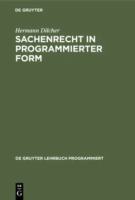 Dilcher |  Sachenrecht in programmierter Form | eBook | Sack Fachmedien