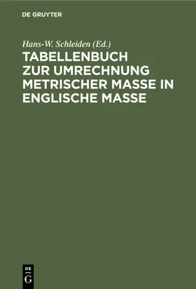 Schleiden | Tabellenbuch zur Umrechnung metrischer Maße in englische Maße | E-Book | sack.de