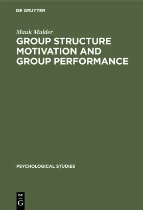 Mulder |  Group Structure Motivation and Group Performance | eBook | Sack Fachmedien