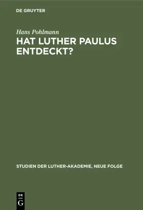 Pohlmann |  Hat Luther Paulus Entdeckt? | eBook | Sack Fachmedien