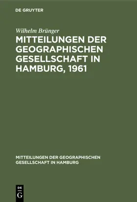 Brünger |  Mitteilungen der Geographischen Gesellschaft in Hamburg, 1961 | eBook | Sack Fachmedien
