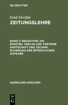 Dovifat |  Redaktion. Die Sparten. Verlag und Vertrieb. Wirtschaft und Technik. Sicherung der öffentlichen Aufgabe | eBook | Sack Fachmedien