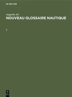 Jal |  Augustin Jal: Nouveau glossaire nautique. C | eBook | Sack Fachmedien
