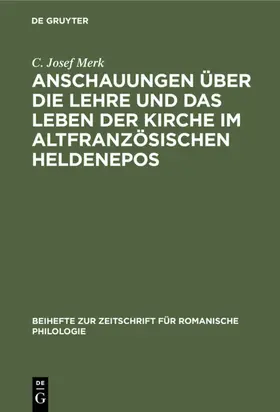Merk |  Anschauungen über die Lehre und das Leben der Kirche im altfranzösischen Heldenepos | Buch |  Sack Fachmedien