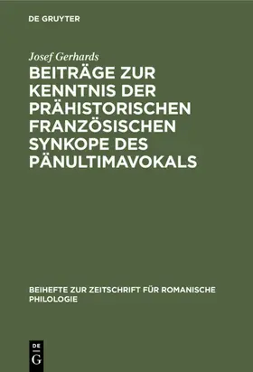 Gerhards |  Beiträge zur Kenntnis der prähistorischen französischen Synkope des Pänultimavokals | eBook | Sack Fachmedien