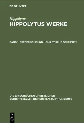 Hippolytus |  Exegetische und homiletische Schriften | eBook | Sack Fachmedien