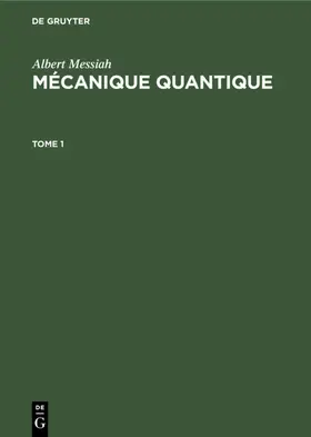 Messiah |  Albert Messiah: Mécanique quantique. Tome 1 | eBook | Sack Fachmedien