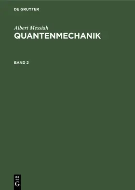 Messiah |  Albert Messiah: Quantenmechanik. Band 2 | eBook | Sack Fachmedien