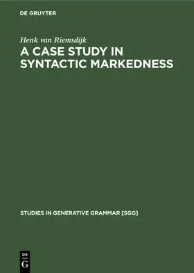 Riemsdijk | A case study In syntactic markedness | E-Book | sack.de