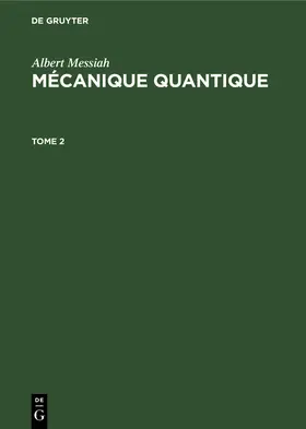 Messiah |  Albert Messiah: Mécanique quantique. Tome 2 | Buch |  Sack Fachmedien