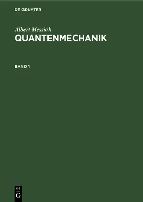 Messiah | Albert Messiah: Quantenmechanik. Band 1 | Buch | 978-3-11-232863-7 | sack.de