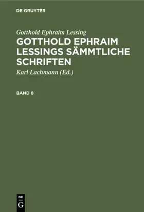 Lessing / Lachmann |  Gotthold Ephraim Lessing: Gotthold Ephraim Lessings Sämmtliche Schriften. Band 8 | Buch |  Sack Fachmedien