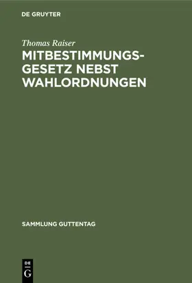 Raiser |  Mitbestimmungsgesetz nebst Wahlordnungen | eBook | Sack Fachmedien
