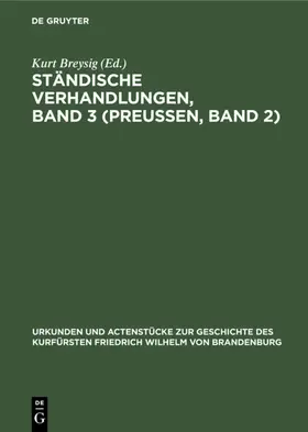 Breysig |  Ständische Verhandlungen, Band 3 (Preußen, Band 2) | eBook | Sack Fachmedien