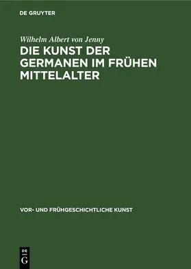 Jenny |  Die Kunst der Germanen im frühen Mittelalter | eBook | Sack Fachmedien