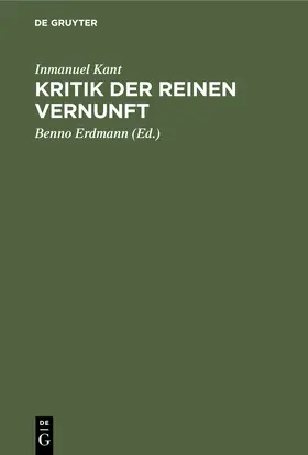 Kant / Erdmann | Kritik der reinen Vernunft | Buch | 978-3-11-233203-0 | sack.de