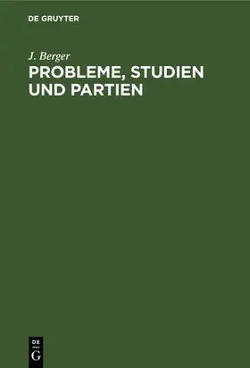 Berger |  Probleme, Studien und Partien | Buch |  Sack Fachmedien
