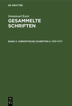 Kant |  Vorkritische Schriften II. 1757-1777 | Buch |  Sack Fachmedien