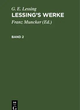Muncker / Lessing |  G. E. Lessing: Lessing’s Werke. Band 2 | eBook | Sack Fachmedien