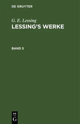 Lessing / Muncker |  G. E. Lessing: Lessing's Werke. Band 5 | Buch |  Sack Fachmedien
