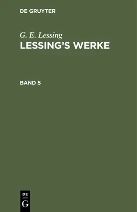 Muncker / Lessing | G. E. Lessing: Lessing’s Werke. Band 5 | E-Book | sack.de